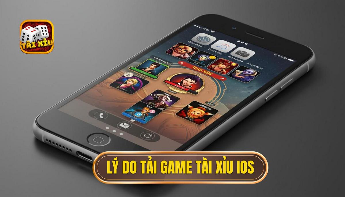 I. Tại Sao Nên Tải Game Tài Xỉu iOS Trên Thiết Bị Apple_