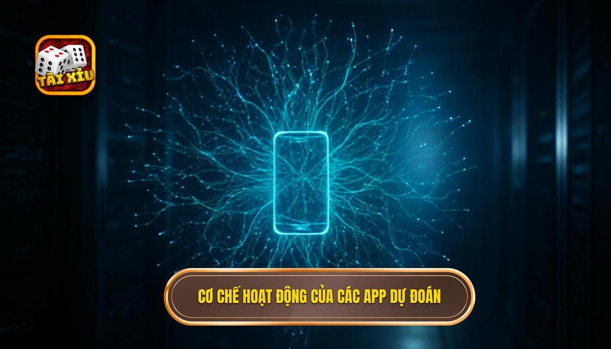 Cơ Chế Hoạt Động Của Các App Dự Đoán Tài Xỉu Hiện Đại