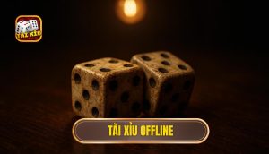 tài xỉu offline