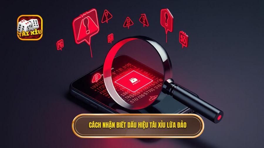 Cách nhận biết dấu hiệu tài xỉu lừa đảo