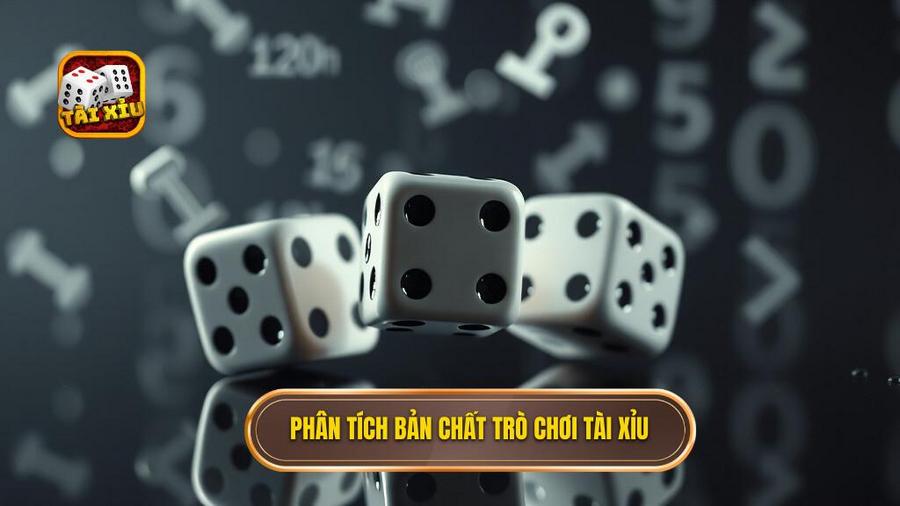 Phân tích bản chất của trò chơi Tài Xỉu