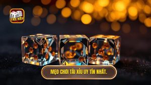 Mẹo chơi tài xỉu luôn thắng: Bí kíp từ chuyên gia TÀI XỈU 2024