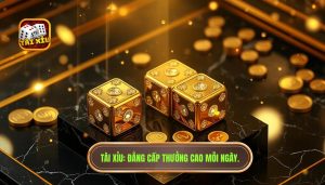 Tài Xỉu_ Đẳng cấp thưởng cao mỗi ngày.