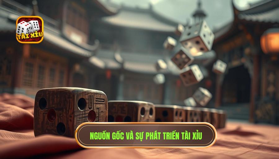 Nguồn gốc và sự phát triển Tài Xỉu