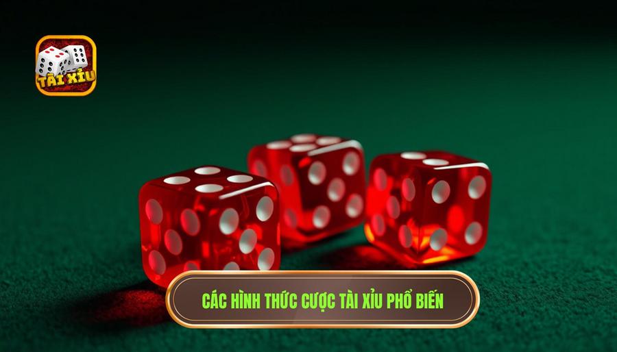 Các hình thức cược Tài Xỉu phổ biến