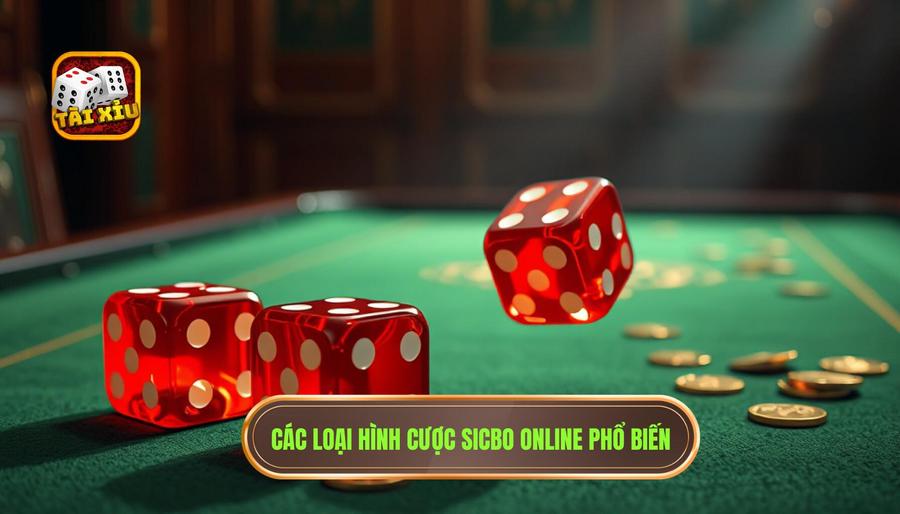 Các loại hình cược Sicbo online phổ biến